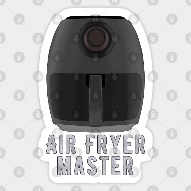 Air Fryer Master Cooking Humor Sticker TeePublic